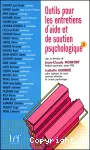 Outils pour les entretiens d'aide et de soutien psychologique. Tome 2