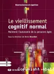 Le vieillissement cognitif normal : maintenir l'autonomie de la personne âgée