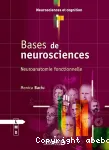 Bases de neurosciences : neuroanatomie fonctionnelle