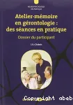 Atelier-mémoire en gérontologie : des séances en pratique. Dossier du participant
