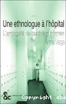 Une éthnologue à l'hôpital : l'ambiguïté du quotidien infirmier