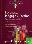 Psychose, langage et action : approches neuro-cognitives