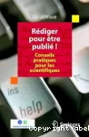 Rédiger pour être publié ! : conseils pratiques pour les scientifiques