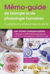 Mémo-guide de biologie et de physiologie humaines : étudiants et professionnels de santé