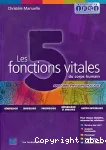 Les 5 fonctions vitales du corps humain : Anatomo-physiopathologie