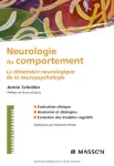 Neurologie du comportement : la dimension neurologique de la neuropsychologie. Evaluation clinique. Anatomie et étiologie. Evolution des troubles cognitifs