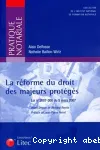 La réforme du droit des majeurs protégés : loi 2007-308 du 5 mars 2007