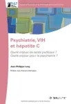 Psychiatrie, VIH et hépatite C : quels enjeux de santé publique ? Quels enjeux pour la psychiatrie ?