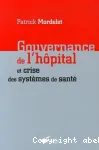 Gouvernance à l'hôpital et crise des systèmes de santé