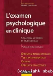 L'examen psychologique en clinique : situations, méthodes et études de cas