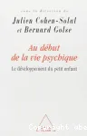 Au début de la vie psychique : le développement du petit enfant