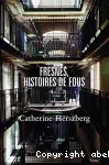 Fresnes, histoires de fous