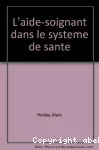 4 - L'aide-soignant dans le système de santé