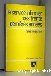 Le service infirmier ces trente dernières années / anc Livre ifsi