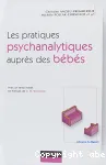 Les pratiques psychanalytiques auprès des bébés