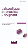 L'alcoolique, les proches, le soignant