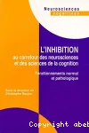 L'inhibition au carrefour des neurosciences et des sciences de la cognition