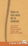 Sens et non-sens de la violence : nouvelles expressions, nouvelles approches