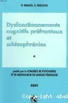 Dysfonctionnements cognitifs préfrontaux et schizophrénies