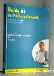 Guide AS de l'aide-soignant : modules spécifiques 7 à 12