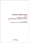 Victime-Agresseur. Tome 2. l'agresseur sexuel : problématiques et prises en charge