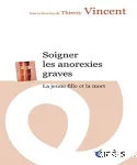 La jeune fille et la mort : soigner les anorexies graves.