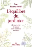 L'équilibre du jardinier : renouer avec la nature dans le monde moderne