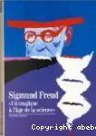 Sigmund Freud : 'un tragique à l'âge de la science'