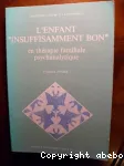 L'enfant insuffisamment bon en thérapie familiale psychanalytique