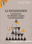 La socialisation - Construction des identités sociales et professionnelles