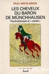 Les cheveux du baron de Munchhausen. Psychothérapie et réalité