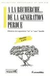 A la recherche... De la génération perdue. Histoires de trajectoires en et sans famille