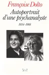 Autoportrait d'une psychanalyste - 1934-1988