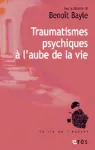 Traumatismes psychiques à l'aube de la vie : les cahiers Marcé n°8