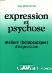 Expression et psychose - Ateliers thérapeutiques d'expression