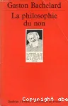 La philosophie du non - Essai d'une philosophie du nouvel esprit scientifique