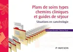 Plans de soins types chemins cliniques et guides de séjour : situations en cancérologie