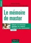 Le mémoire de master : piloter un mémoire; rédiger un rapport ; préparer une soutenance.