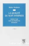 La qualité du soin infirmier : penser et agir dans une perspective soignante