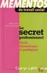 Le secret professionnel : droit, déontologie et pratiques