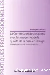La Commission des relations avec les usagers et de la qualité de la prise en charge : manuel pratique de fonctionnement